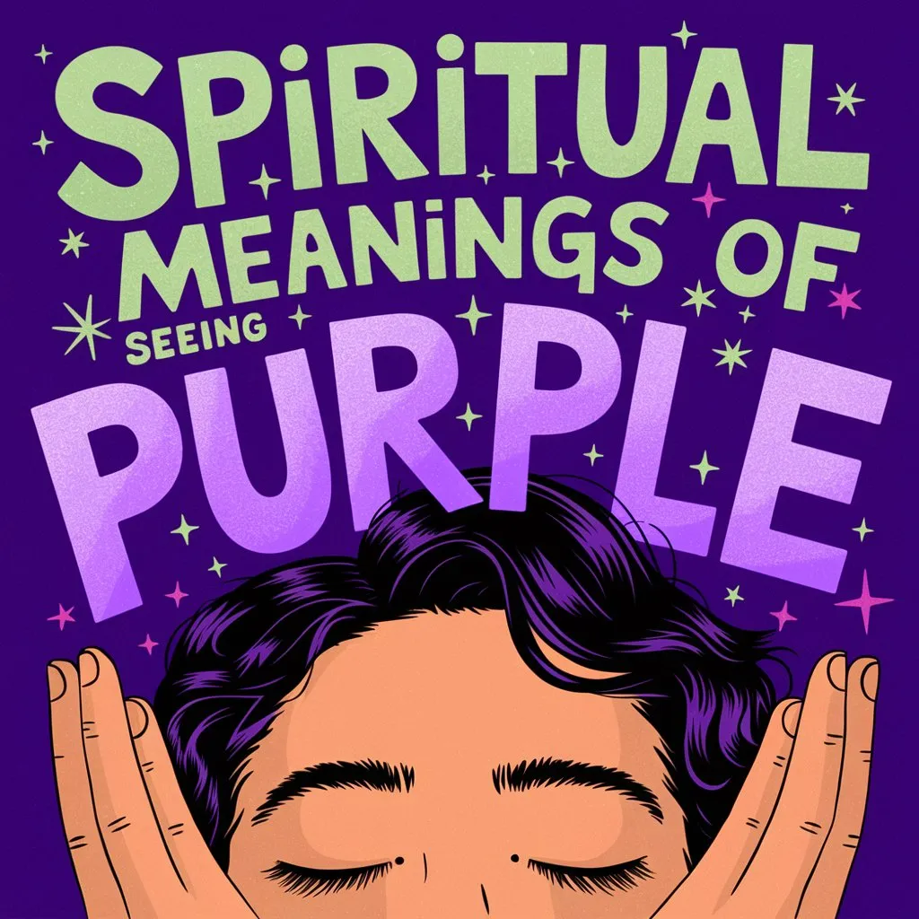 Spiritual Meanings of Seeing Purple: 13 Royal and Spiritual Connections Unlocked