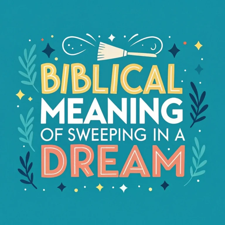 Biblical Meaning of Sweeping in a Dream: 10 Interpretations